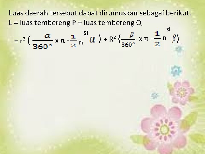 Luas daerah tersebut dapat dirumuskan sebagai berikut. L = luas tembereng P + luas