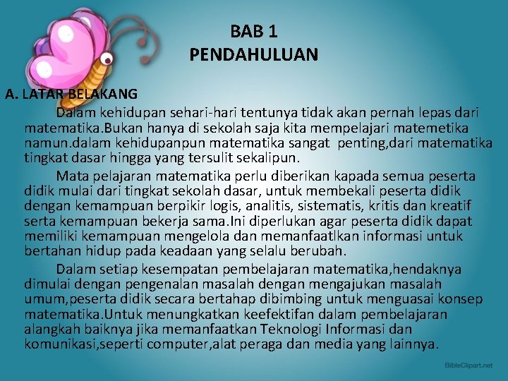 BAB 1 PENDAHULUAN A. LATAR BELAKANG Dalam kehidupan sehari-hari tentunya tidak akan pernah lepas