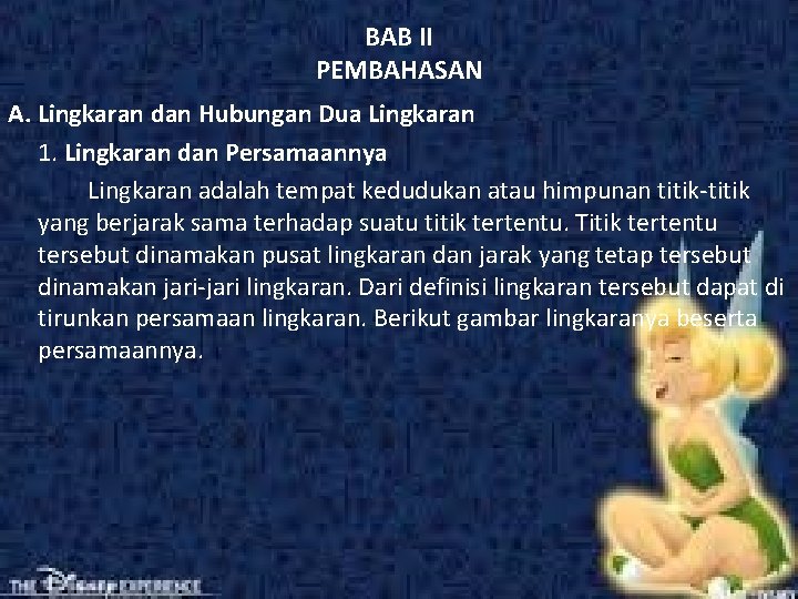 BAB II PEMBAHASAN A. Lingkaran dan Hubungan Dua Lingkaran 1. Lingkaran dan Persamaannya Lingkaran