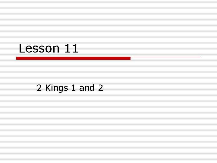 Lesson 11 2 Kings 1 and 2 