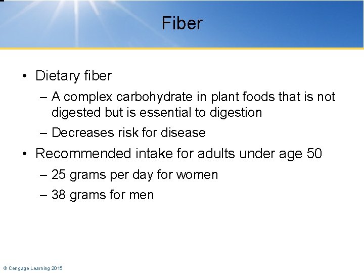 Fiber • Dietary fiber – A complex carbohydrate in plant foods that is not