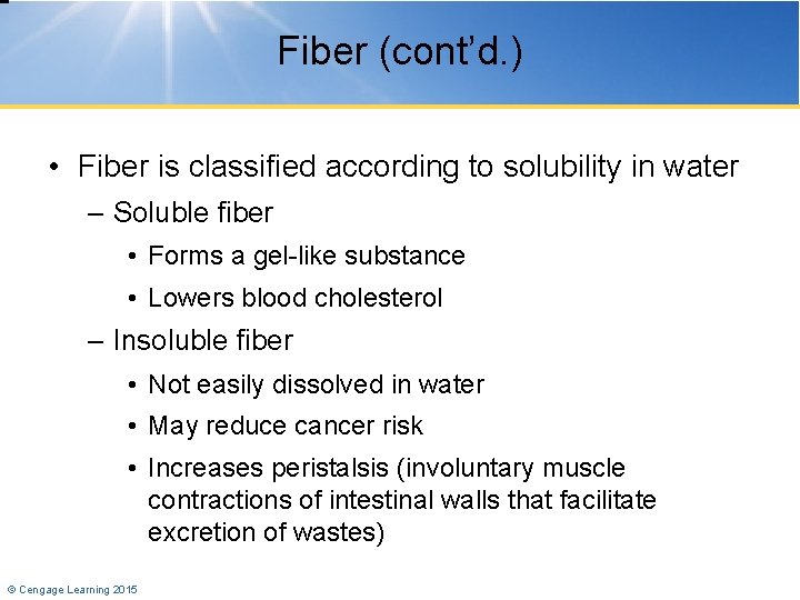 Fiber (cont’d. ) • Fiber is classified according to solubility in water – Soluble