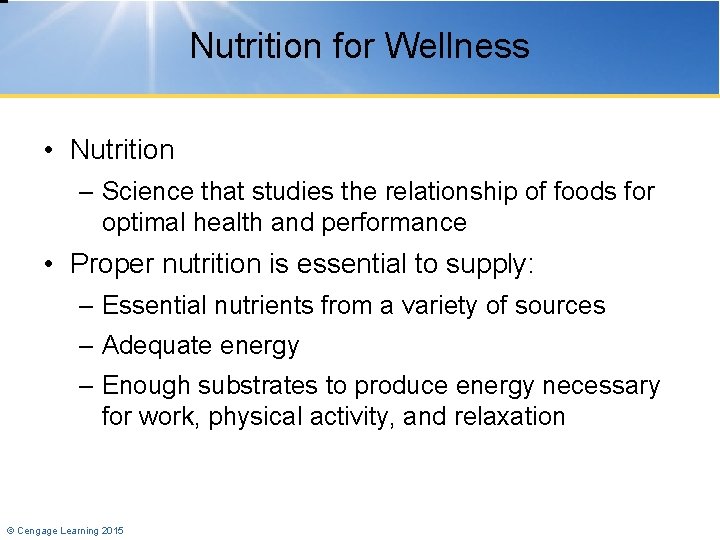 Nutrition for Wellness • Nutrition – Science that studies the relationship of foods for