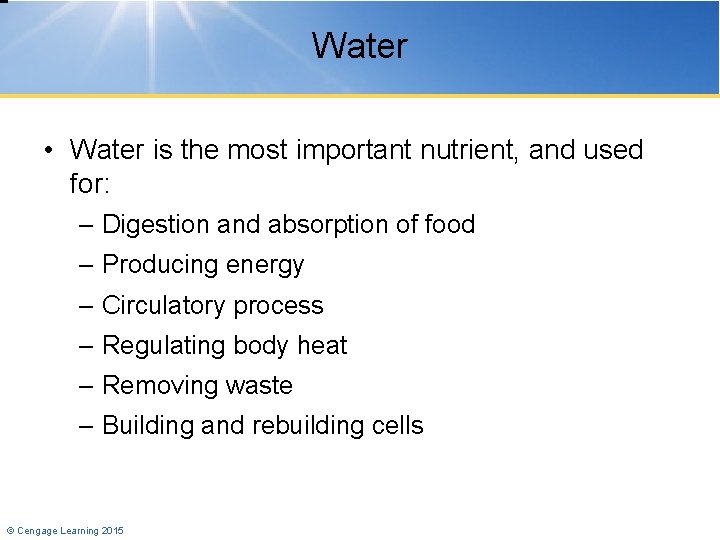Water • Water is the most important nutrient, and used for: – Digestion and