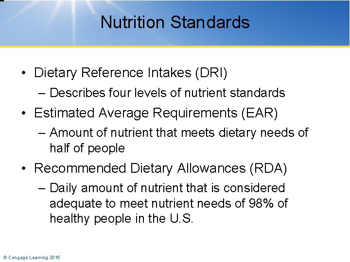 Nutrition Standards • Dietary Reference Intakes (DRI) – Describes four levels of nutrient standards