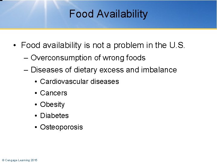 Food Availability • Food availability is not a problem in the U. S. –