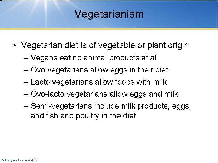 Vegetarianism • Vegetarian diet is of vegetable or plant origin – Vegans eat no