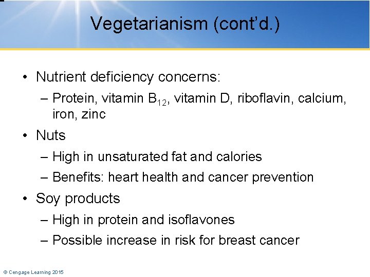 Vegetarianism (cont’d. ) • Nutrient deficiency concerns: – Protein, vitamin B 12, vitamin D,