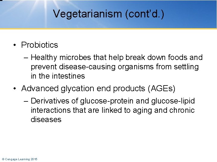 Vegetarianism (cont’d. ) • Probiotics – Healthy microbes that help break down foods and