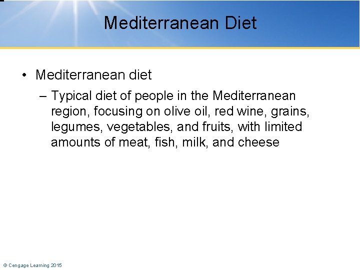 Mediterranean Diet • Mediterranean diet – Typical diet of people in the Mediterranean region,