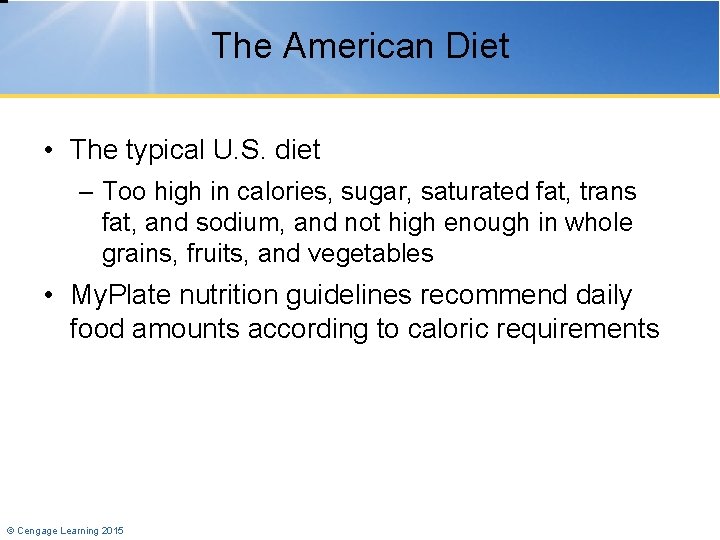 The American Diet • The typical U. S. diet – Too high in calories,