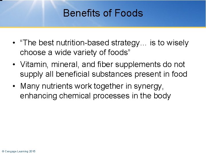 Benefits of Foods • “The best nutrition-based strategy… is to wisely choose a wide