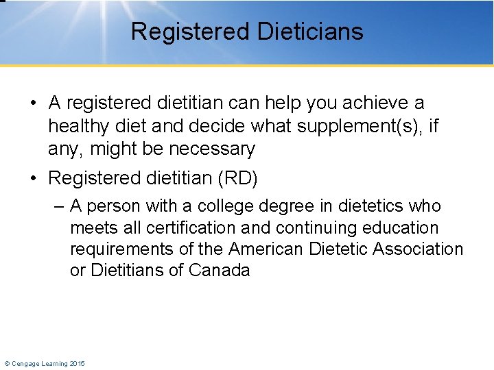 Registered Dieticians • A registered dietitian can help you achieve a healthy diet and