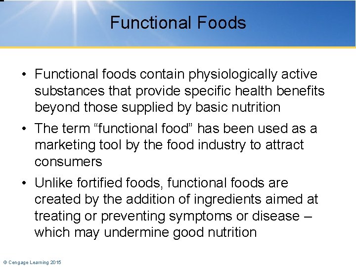 Functional Foods • Functional foods contain physiologically active substances that provide specific health benefits