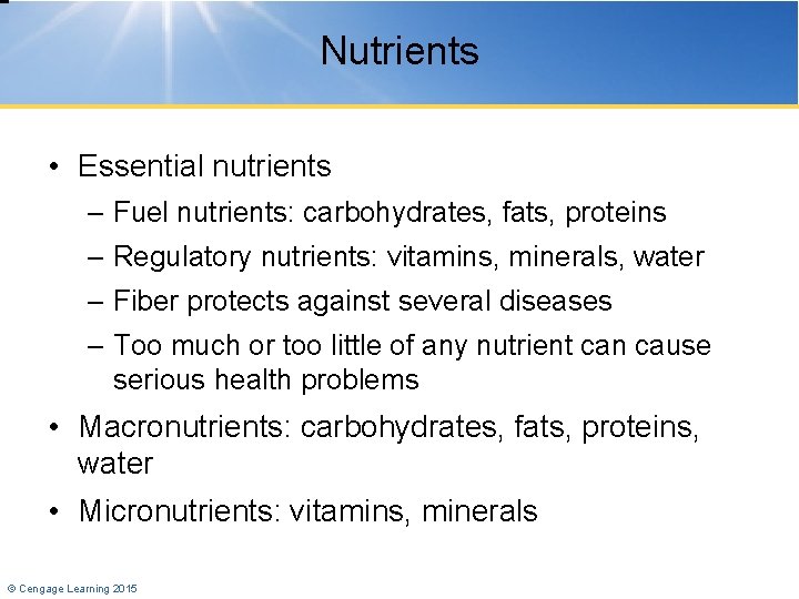 Nutrients • Essential nutrients – Fuel nutrients: carbohydrates, fats, proteins – Regulatory nutrients: vitamins,