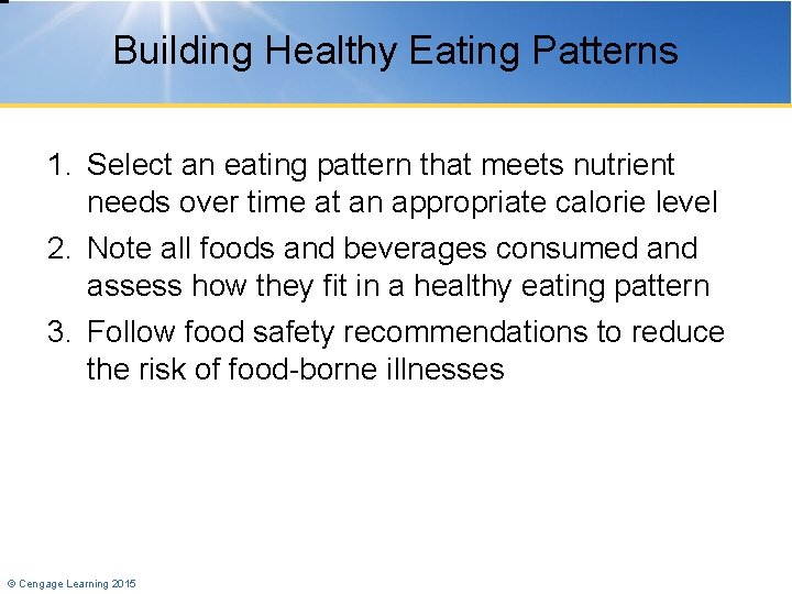 Building Healthy Eating Patterns 1. Select an eating pattern that meets nutrient needs over