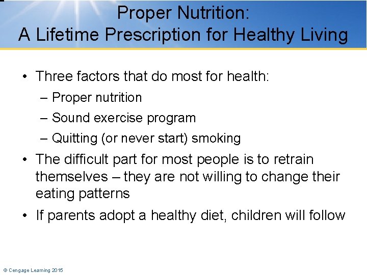 Proper Nutrition: A Lifetime Prescription for Healthy Living • Three factors that do most