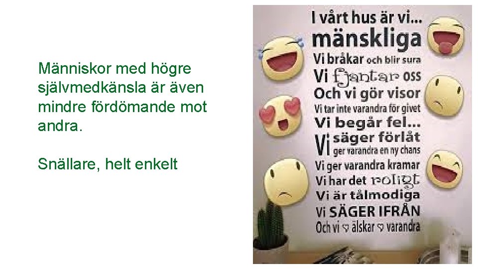 Människor med högre självmedkänsla är även mindre fördömande mot andra. Snällare, helt enkelt 