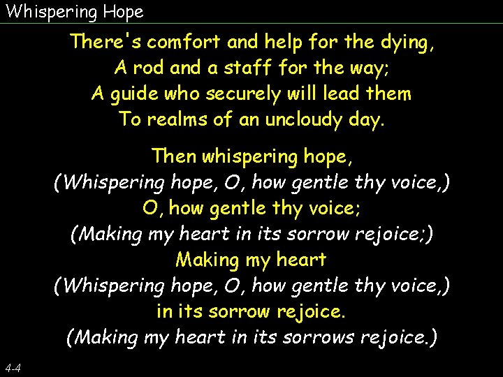 Whispering Hope There's comfort and help for the dying, A rod and a staff