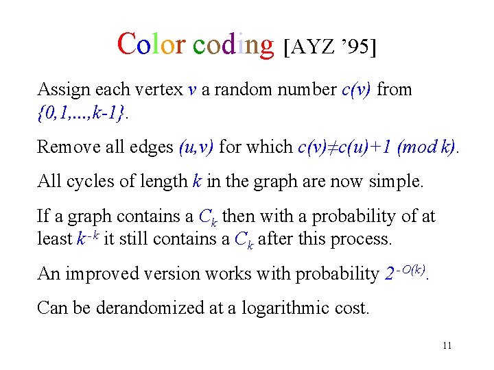 Color coding [AYZ ’ 95] Assign each vertex v a random number c(v) from