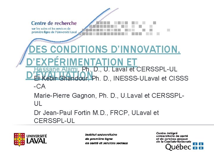  DES CONDITIONS D’INNOVATION, D’EXPÉRIMENTATION ET Hassane Alami, Ph. D. , U. Laval et