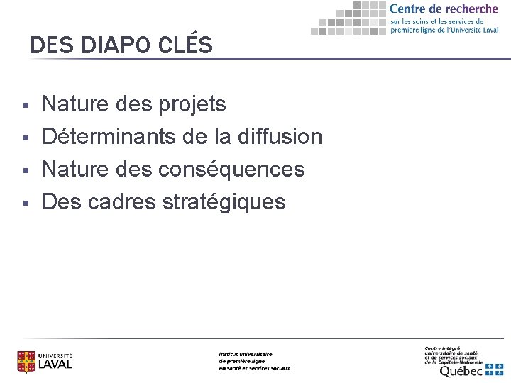 DES DIAPO CLÉS § § Nature des projets Déterminants de la diffusion Nature des