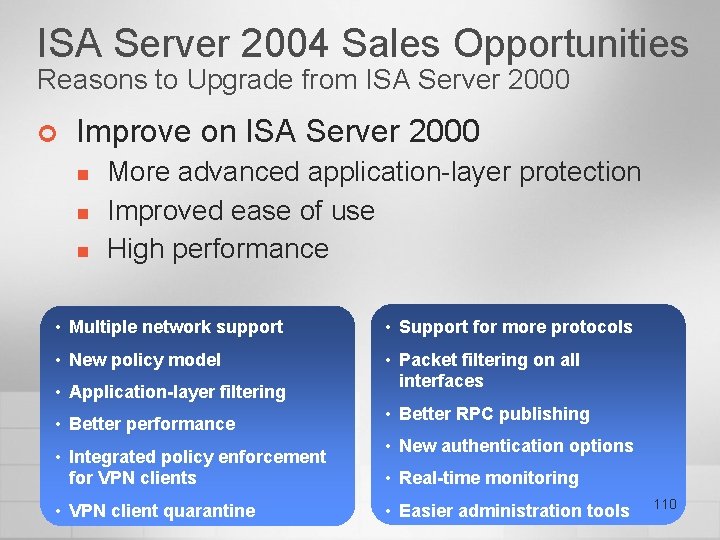 ISA Server 2004 Sales Opportunities Reasons to Upgrade from ISA Server 2000 ¢ Improve