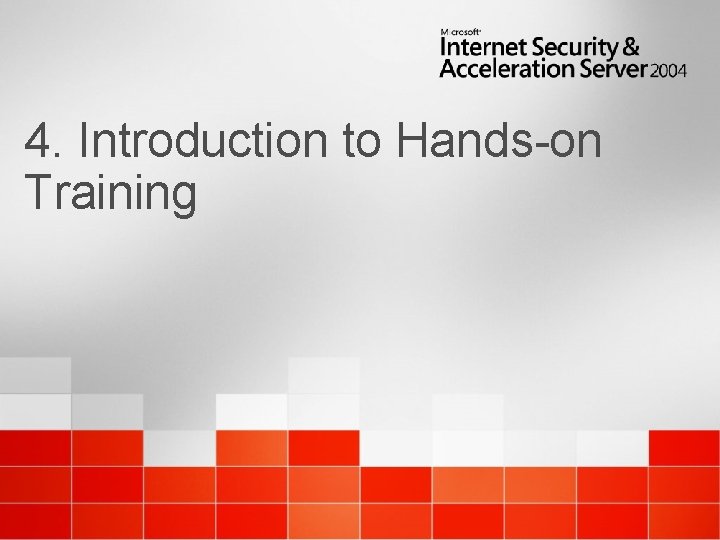 4. Introduction to Hands-on Training 