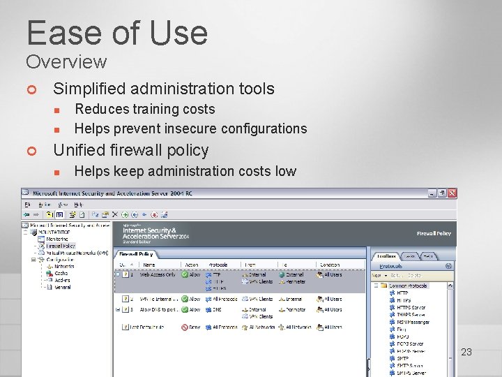 Ease of Use Overview ¢ Simplified administration tools n n ¢ Reduces training costs