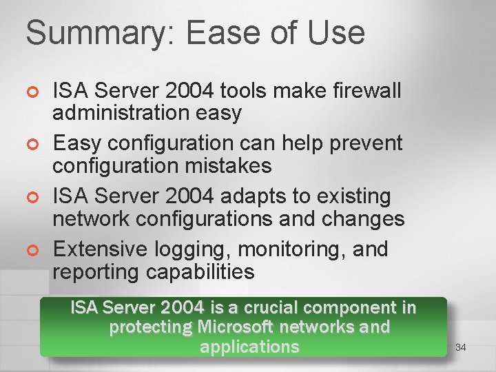 Summary: Ease of Use ¢ ¢ ISA Server 2004 tools make firewall administration easy