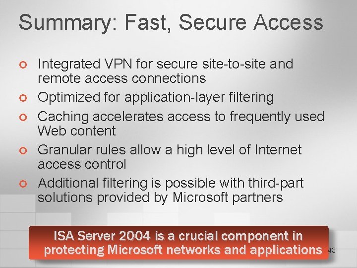 Summary: Fast, Secure Access ¢ ¢ ¢ Integrated VPN for secure site-to-site and remote