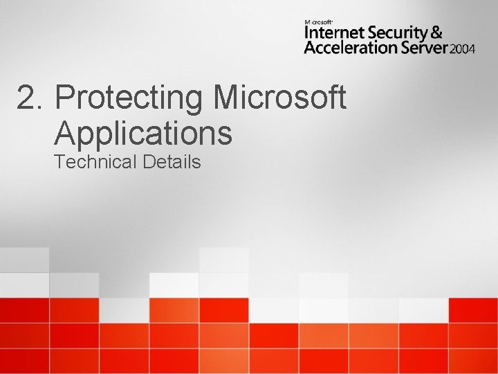 2. Protecting Microsoft Applications Technical Details 