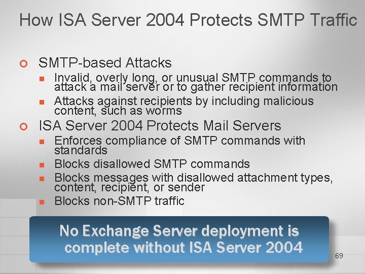 How ISA Server 2004 Protects SMTP Traffic ¢ SMTP-based Attacks n n ¢ Invalid,