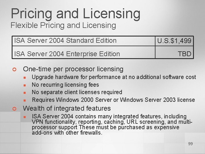 Pricing and Licensing Flexible Pricing and Licensing ISA Server 2004 Standard Edition ISA Server