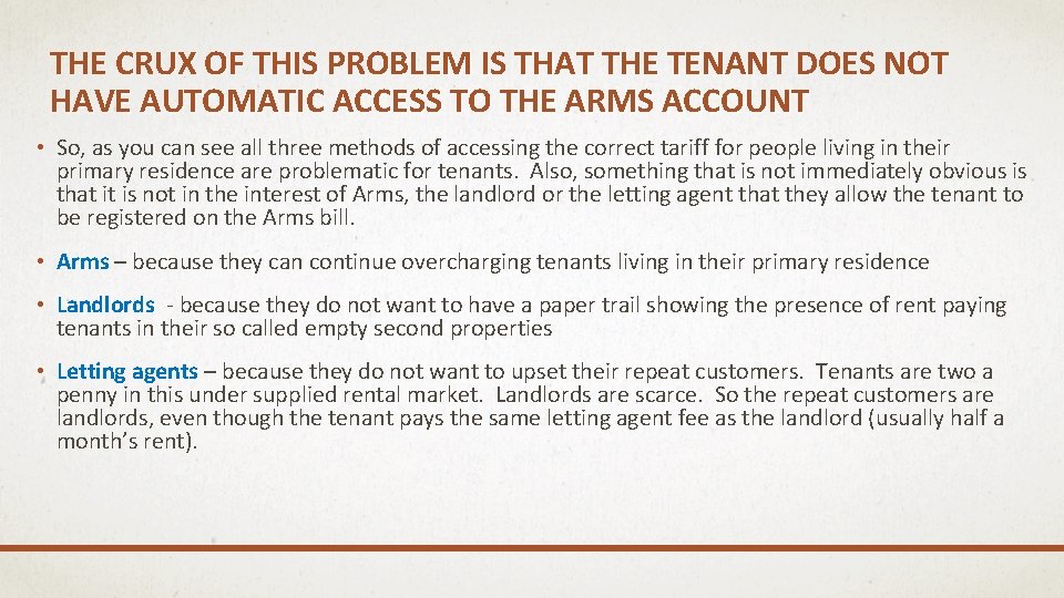 THE CRUX OF THIS PROBLEM IS THAT THE TENANT DOES NOT HAVE AUTOMATIC ACCESS