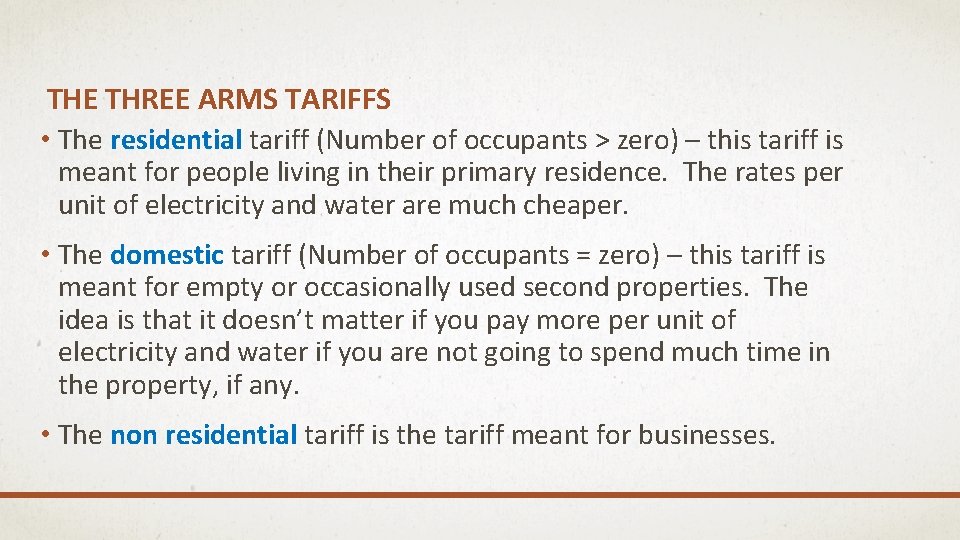 THE THREE ARMS TARIFFS • The residential tariff (Number of occupants > zero) –