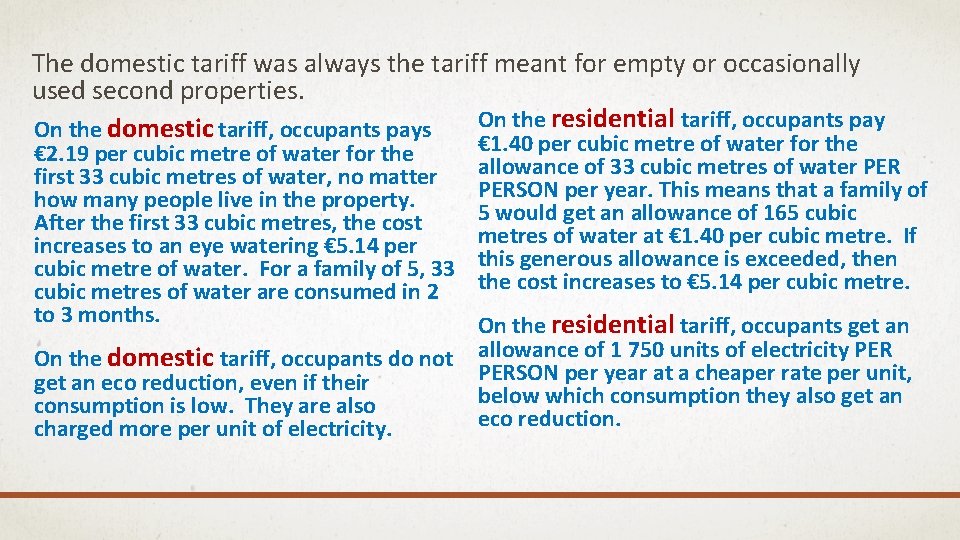 The domestic tariff was always the tariff meant for empty or occasionally used second