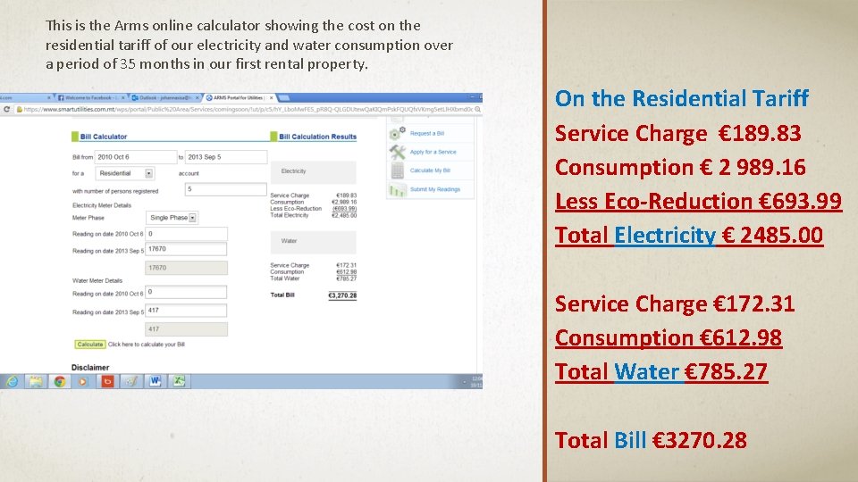 This is the Arms online calculator showing the cost on the residential tariff of