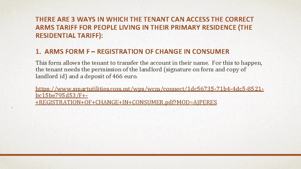 THERE ARE 3 WAYS IN WHICH THE TENANT CAN ACCESS THE CORRECT ARMS TARIFF