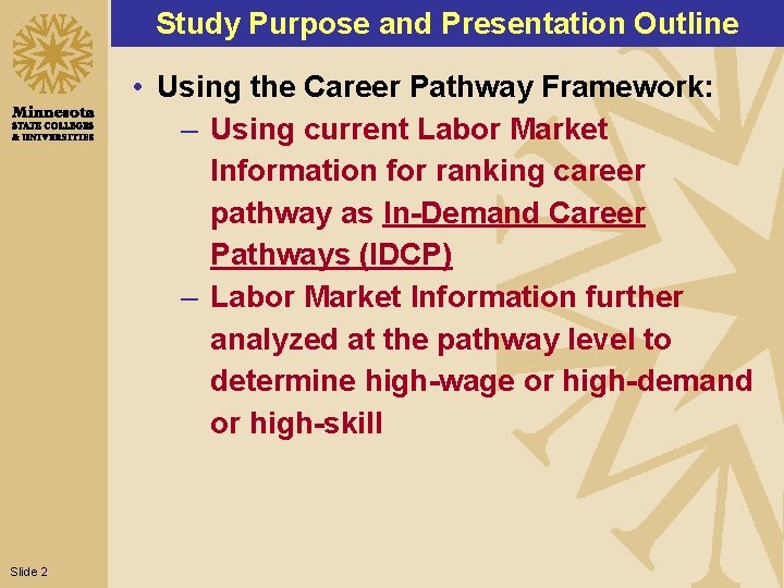 Study Purpose and Presentation Outline • Using the Career Pathway Framework: – Using current