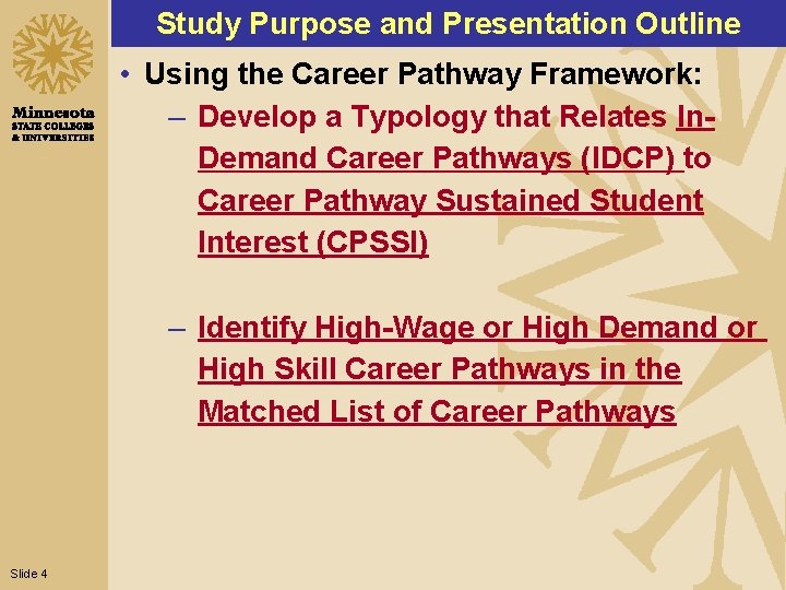 Study Purpose and Presentation Outline • Using the Career Pathway Framework: – Develop a