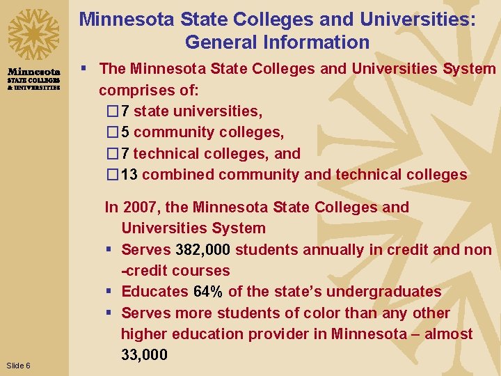 Minnesota State Colleges and Universities: General Information § The Minnesota State Colleges and Universities