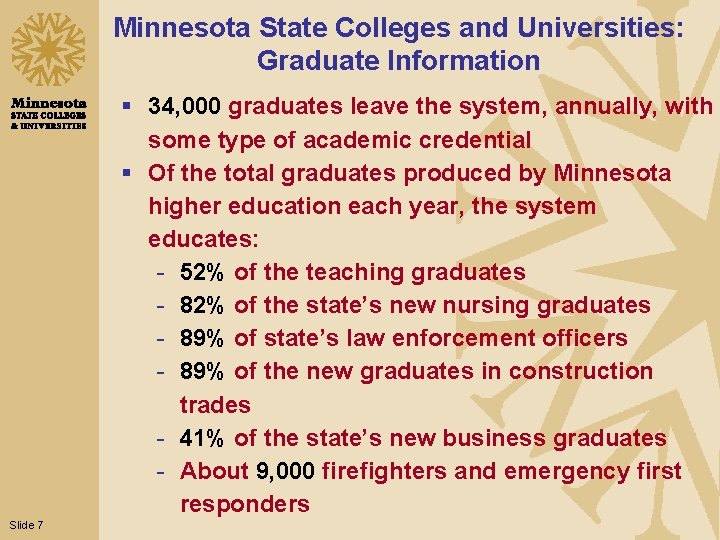 Minnesota State Colleges and Universities: Graduate Information § 34, 000 graduates leave the system,