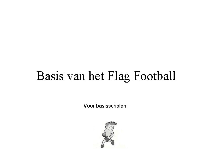 Basis van het Flag Football Voor basisscholen 