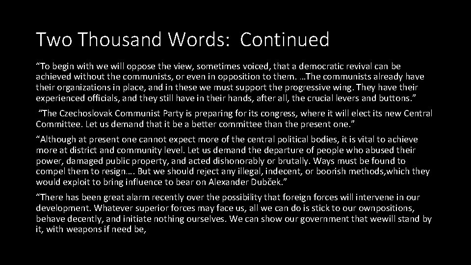 Two Thousand Words: Continued “To begin with we will oppose the view, sometimes voiced,