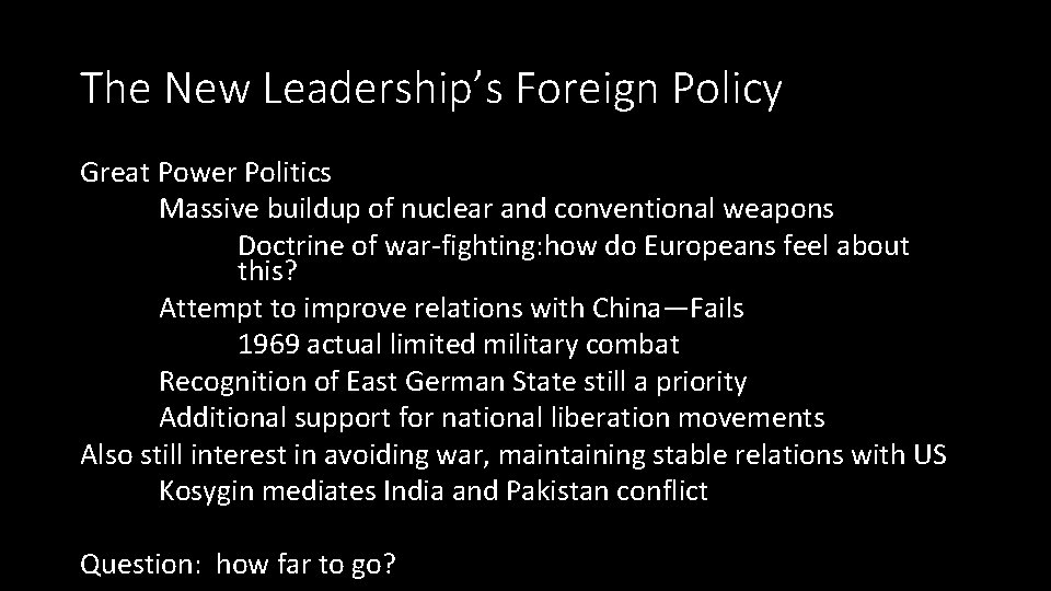 The New Leadership’s Foreign Policy Great Power Politics Massive buildup of nuclear and conventional