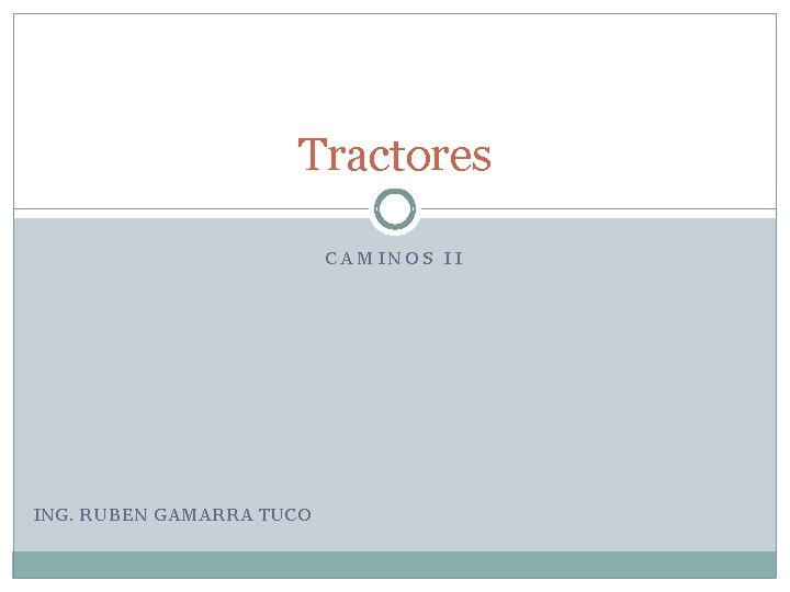 Tractores CAMINOS II ING. RUBEN GAMARRA TUCO 