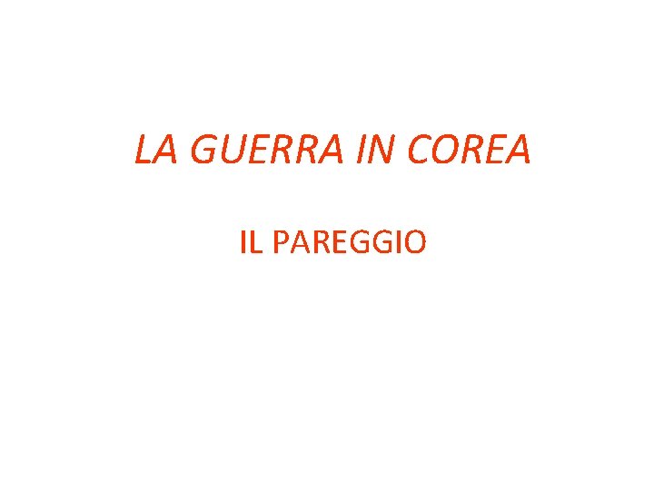 LA GUERRA IN COREA IL PAREGGIO 