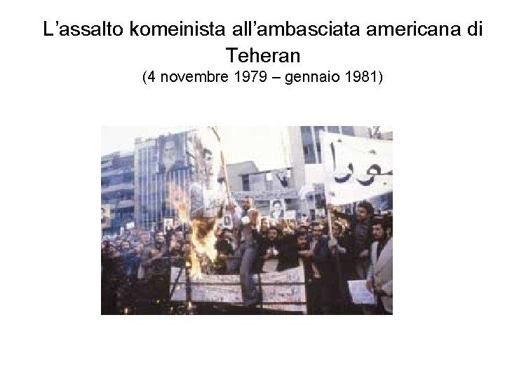 L’assalto komeinista all’ambasciata americana di Teheran (4 novembre 1979 – gennaio 1981) 