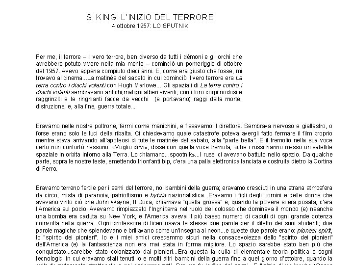 S. KING: L’INIZIO DEL TERRORE 4 ottobre 1957: LO SPUTNIK Per me, il terrore